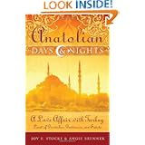 Anatolian Days and Nights: A Love Affair with Turkey, Land of Dervishes, Goddesses, and... by Angie Brenner and Joy E. Stocke