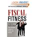 Fiscal Fitness: 8 Steps to Wealth and Health from America's Leaders of Fitness and Finance