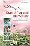 Kranichflug und Blumenuhr: Naturph�nomene im Garten beobachten, verstehen und nutzen