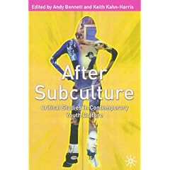 After Subculture: Critical Studies in Contemporary Youth Culture