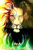 As A Lion(ess) Thinketh: Closet Proetry As A Lion(ess) Thinketh: Closet Proetry