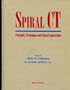 Spiral Ct: Principles, Techniques, and Clinical Applications