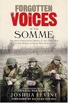 Forgotten Voices of the Somme: The Most Devastating Battle of the Great War in the Words of Those Who Survived