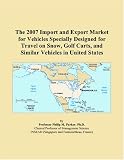 The 2007 Import and Export Market for Vehicles Specially Designed for Travel on Snow, Golf Carts, and Similar Vehicles in United States