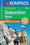  : Klettersteige Dolomiten-Nord. Wanderbuch: Tourenkarten, H&ouml;henprofile, Wandertipps