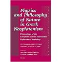 Physics and Philosphy of Nature in Greek Neoplatonism (Proceedings of the European Science Foundation Exploratory Workshop (Il Ciocco, Castelvecchio Pascoli, June 2224, 2006)) (Philosophia Antiqua) (Hardcover)