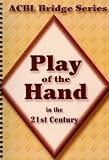 Play of the Hand in the 21st Century, 3rd Edition: The Diamond Series (Acbl Bridge) Play of the Hand in the 21st Century, 3rd Edition: The Diamond Series (Acbl Bridge)