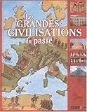 Les grandes civilisations du passé