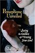 Persephone Unveiled: Seeing the Goddess and Freeing Your Soul