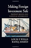 Making Foreign Investment Safe: Property Rights and National Sovereignty