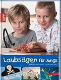 Laubs&auml;gen f&uuml;r Jungs: Freche und coole Ideen f&uuml;r Jungs - Armin T&auml;ubner