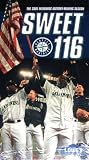 Sweet 116 - The 2001 Seattle Mariners History Making Season