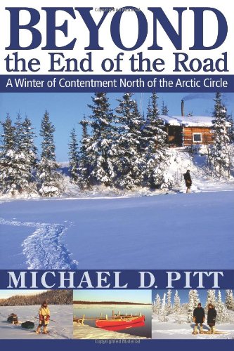 Beyond the End of the Road: A Winter of Contentment North of the Arctic Circle