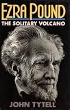 Ezra Pound: The Solitary Volcano