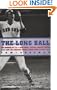 The Long Ball: The Summer of '75--Spaceman, Catfish, Charlie Hustle, and the Greatest World Series Ever Played