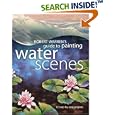 Robert Warren's Guide to Painting Water Scenes