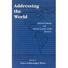 Addressing the World: National Identity and Internet Country Code Domains