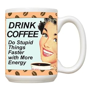 Drink Coffee do stupid things faster with more energy Large Coffee Mug