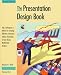 The Presentation Design Book: Tips, Techniques & Advice for Creating Effective, Attractive Slides, Overheads, Multimedia Presentations, Screen Shows