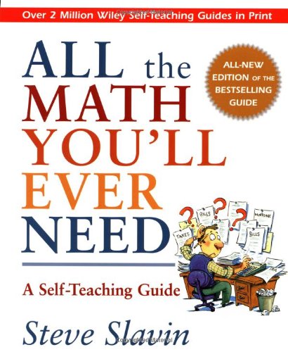 Textbook - All the Math You'll Ever Need: A Self-Teaching Guide (Wiley Self-Teaching Guides)