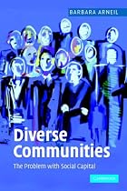 Diverse Communities: The Problem with Social Capital