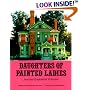 Daughters of Painted Ladies: America's Resplendent Victorians