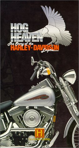 Hog Heaven - The Story of the Harley-Davidson Empire