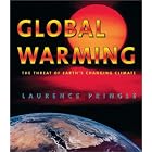  Global Warming: The Threat of Earth's Changing Climate  by Laurence Pringle
