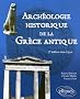 Arch�ologie historique de la Gr�ce Antique