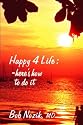 Happy 4 Life: Here's How to Do It