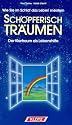 Sch&ouml;pferisch tr&auml;umen. Wie Sie im Schlaf das Leben meistern: Der Klartraum als Lebenshilfe