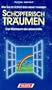Sch�pferisch tr�umen. Wie Sie im Schlaf das Leben meistern: Der Klartraum als Lebenshilfe