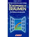Sch�pferisch tr�umen. Wie Sie im Schlaf das Leben meistern: Der Klartraum als Lebenshilfe