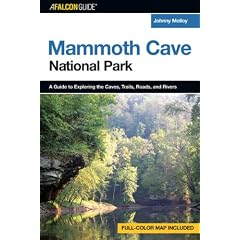 A FalconGuide to Mammoth Cave National Park: A Guide to Exploring the Caves, Trails, Roads, and Rivers (Exploring Series)