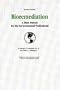 Bioremediation: A Desk Manual for the Environmental Professional