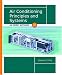 Air Conditioning Principles and Systems: An Energy Approach (4th Edition) by Edward G. Pita ISBN 0130928720
