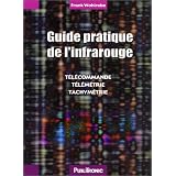 Guide pratique de l'infrarouge : T�l�commande, t�l�m�trie, tachym�triepar Frank Wohlrabe