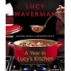 A Year in Lucy's Kitchen: Seasonal Recipes and Memorable Meals