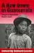 A New Dawn in Guatemala: Toward a Worldwide Health Vision