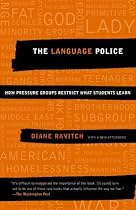 The Language Police: How Pressure Groups Restrict What Students Learn
