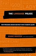 The Language Police: How Pressure Groups Restrict What Students Learn