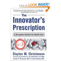 The Innovator's Prescription: A Disruptive Solution for Health Care