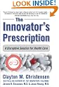 The Innovator's Prescription: A Disruptive Solution for Health Care