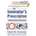 The Innovator's Prescription: A Disruptive Solution for Health Care