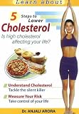 5 Steps to Lower Cholesterol: Is High Cholesterol Affecting Your Life?