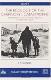 The Ecology of the Chernobyl Catastrophe: Scientific Outlines of an International Programme of Collaborative Research (Man and the Biosphere Series)