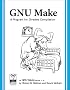 GNU Make: A Program for Directed Compilation GNU Make: A Program for Directed Compilation