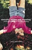Sexuality, Gender and Schooling: Shifting Agendas in Social Learning