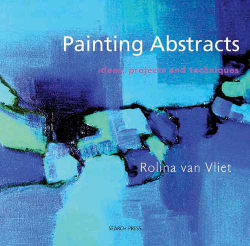 Download Painting Abstracts: Ideas, Projects and Techniques