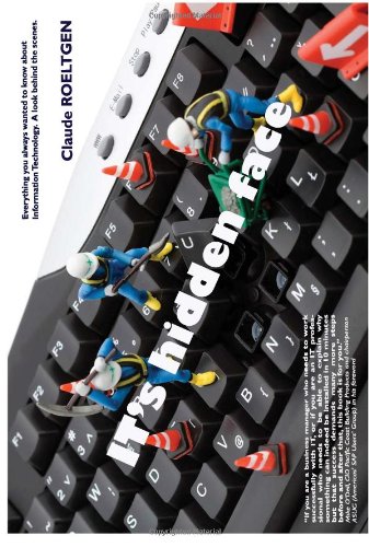 IT's hidden face: Everything you always wanted to know about Information Technology. A look behind the scenes